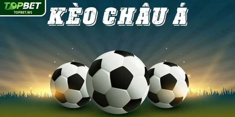 Khám phá kèo châu Á